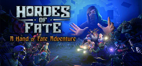 Hordes of Fate : A Hand of Fate Adventure